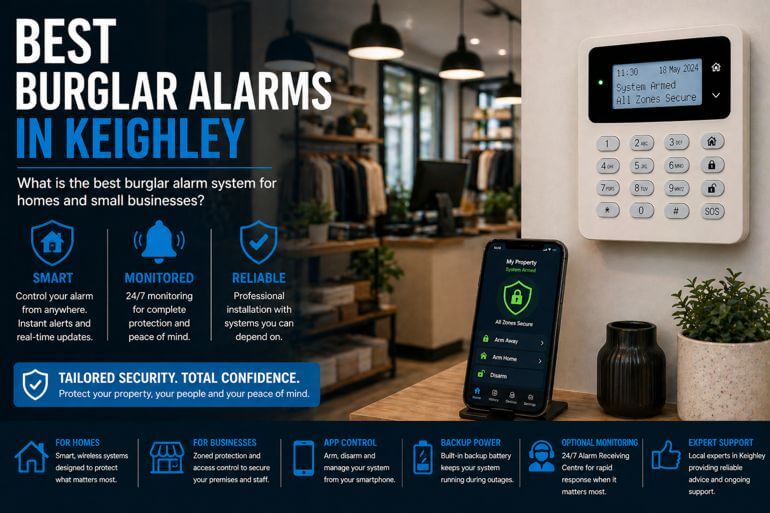 Best Burglar Alarms in Keighley: What Is the Best Burglar Alarm System for Homes and Small Businesses?